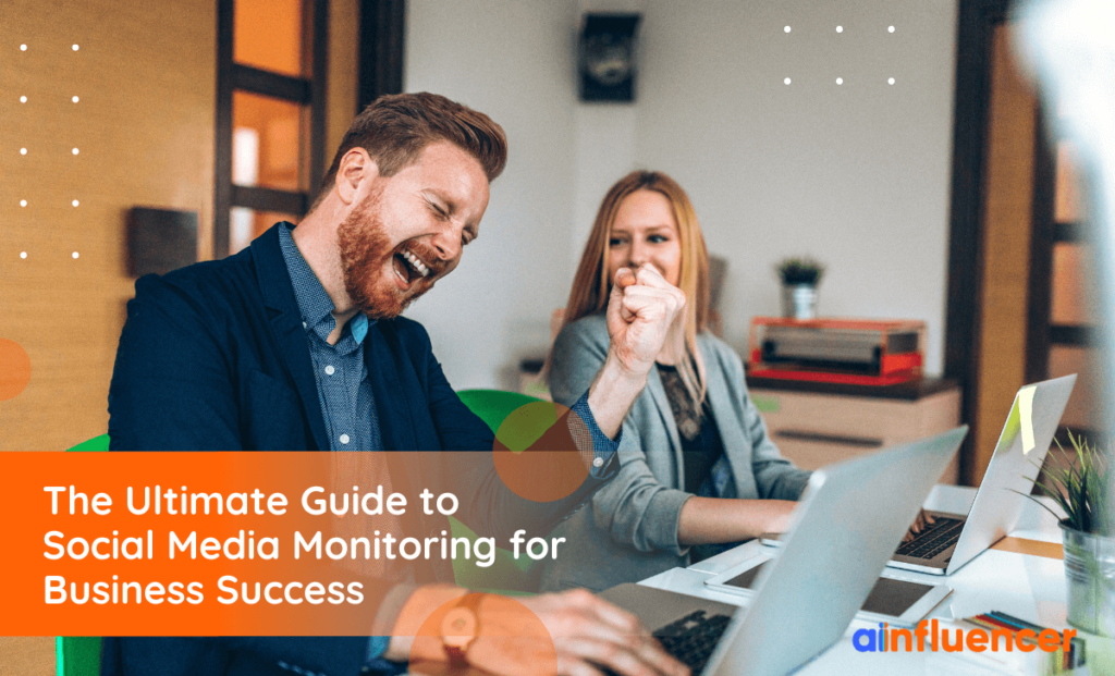 Read more about the article The Ultimate Guide to Social Media Monitoring for Business Success